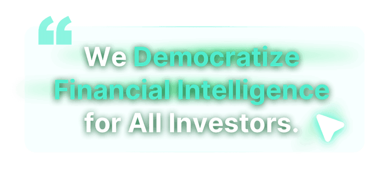 We Democratize Financial Intelligence for Alllnvestors